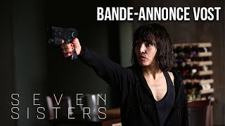 SEVEN SISTERS - Bande-annonce VOST
