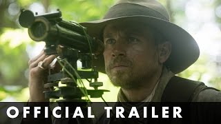 THE LOST CITY OF Z- Official UK Trailer- On DVD & Blu-ray July 24th